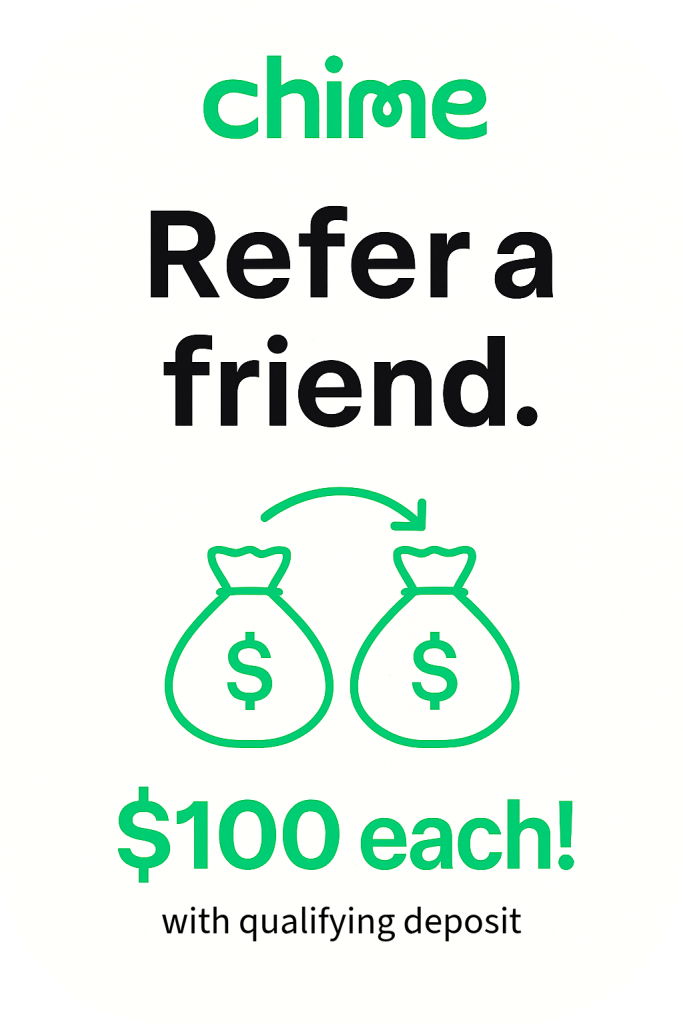 Chime - refer a friend - get $100 each